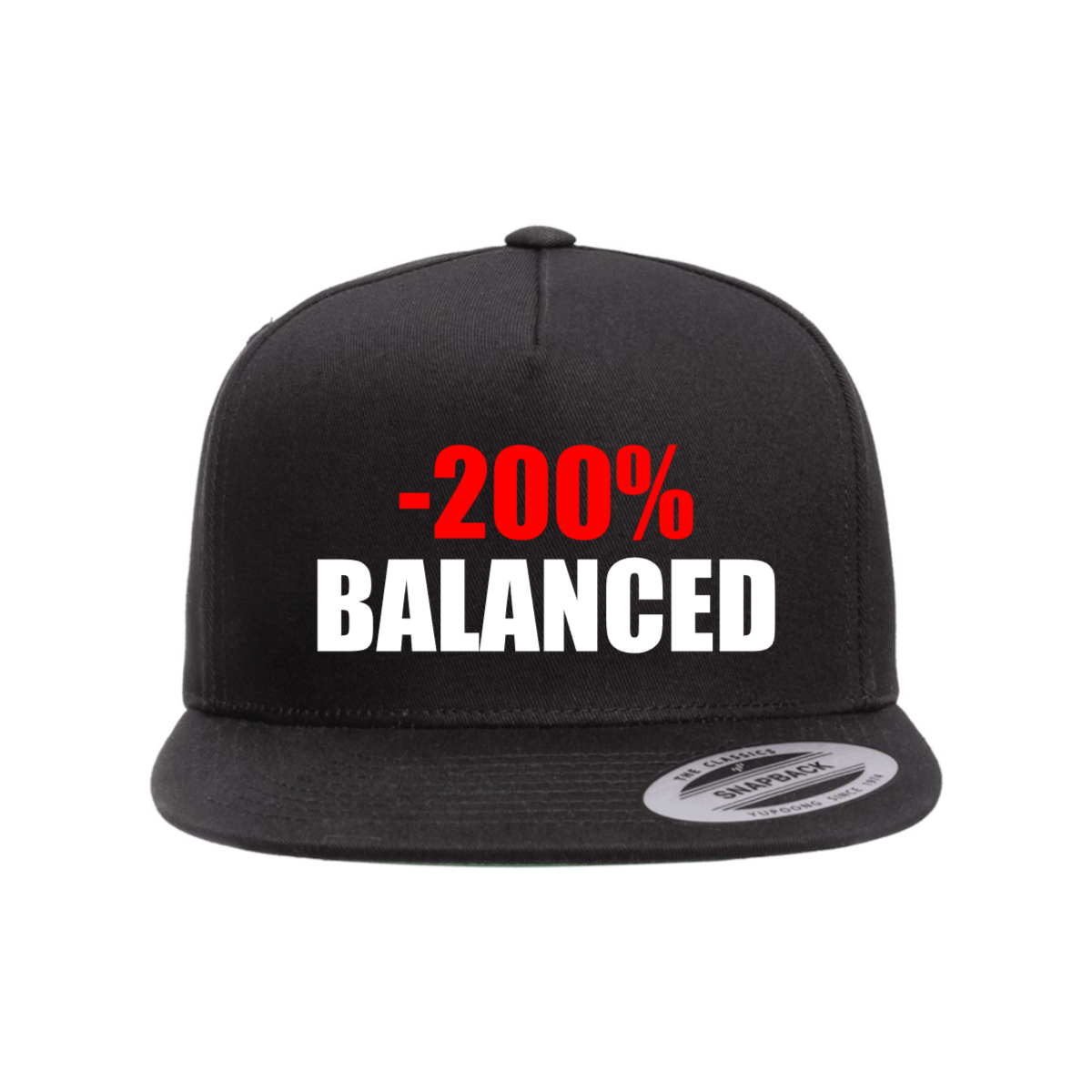Custom -200% BALANCED Snapback Hat