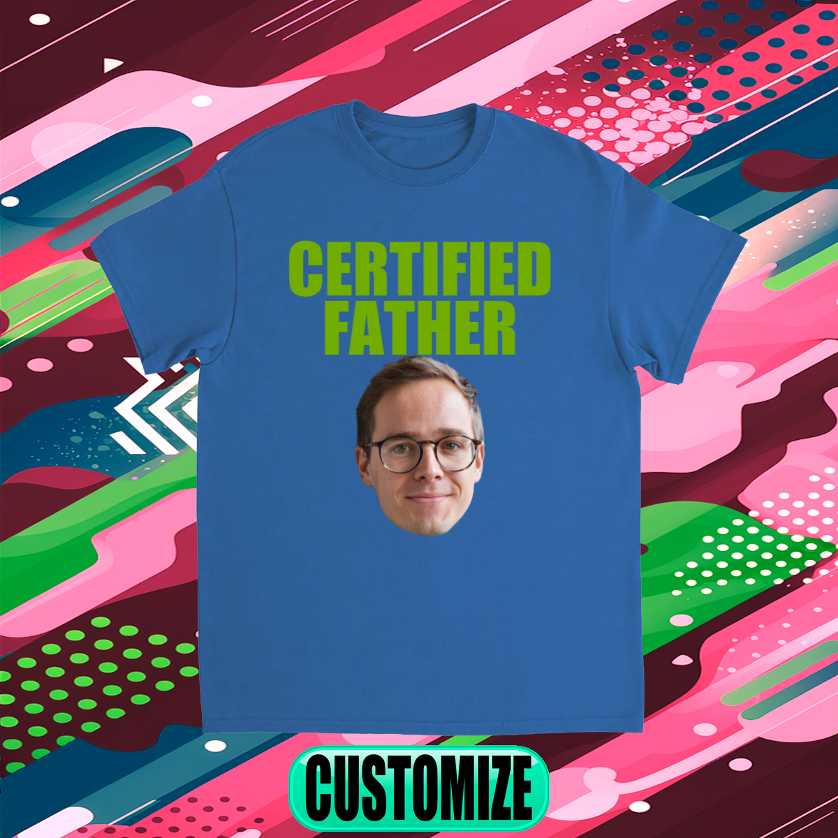 CUSTOM CERTIFIED FATHER T-SHIRT