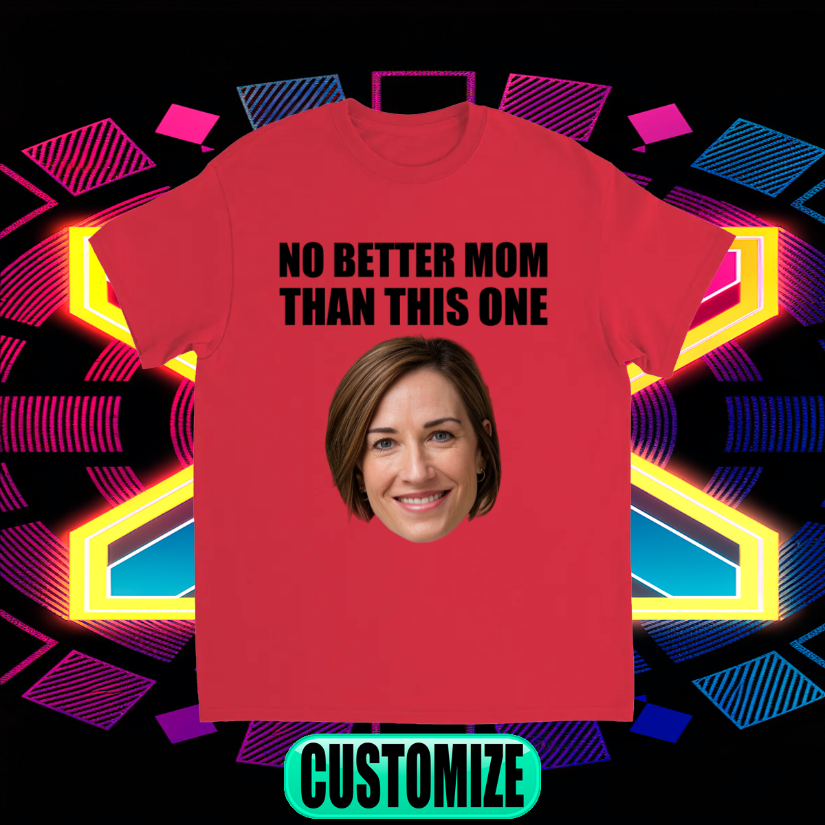 CUSTOM NO BETTER MOM THAN THIS ONE T-SHIRT