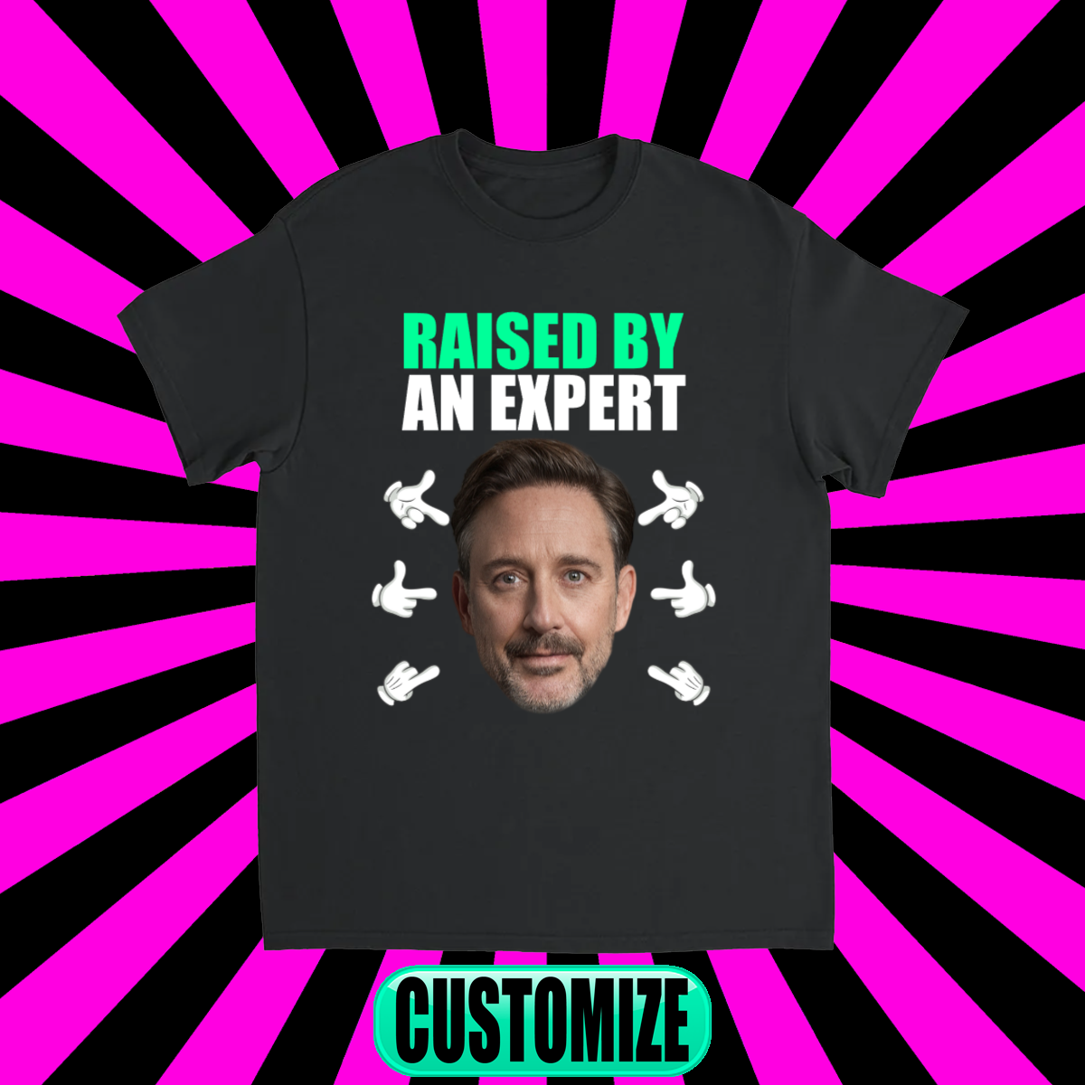 CUSTOM RAISED BY AN EXPERT T-SHIRT