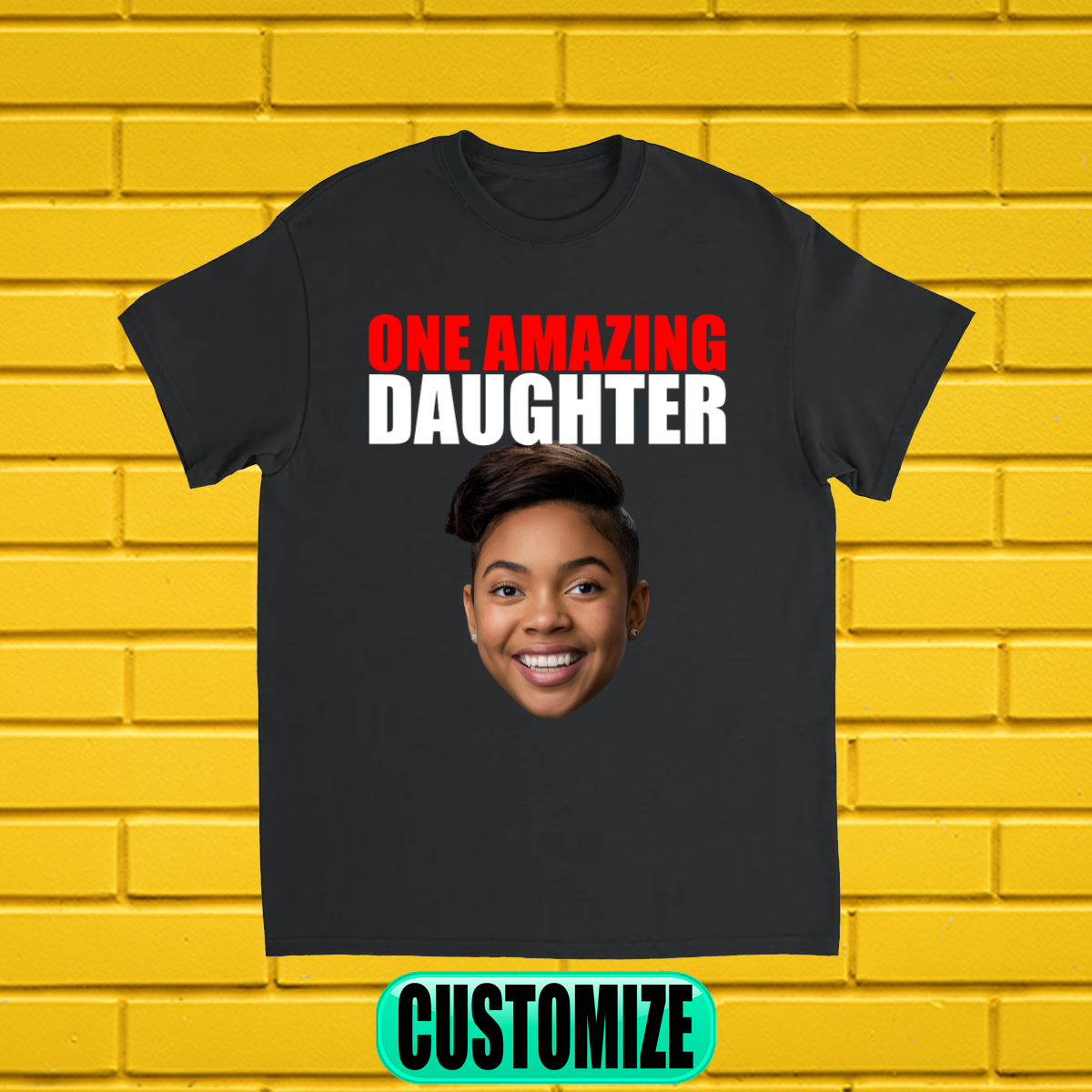 CUSTOM ONE AMAZING DAUGHTER T-SHIRT