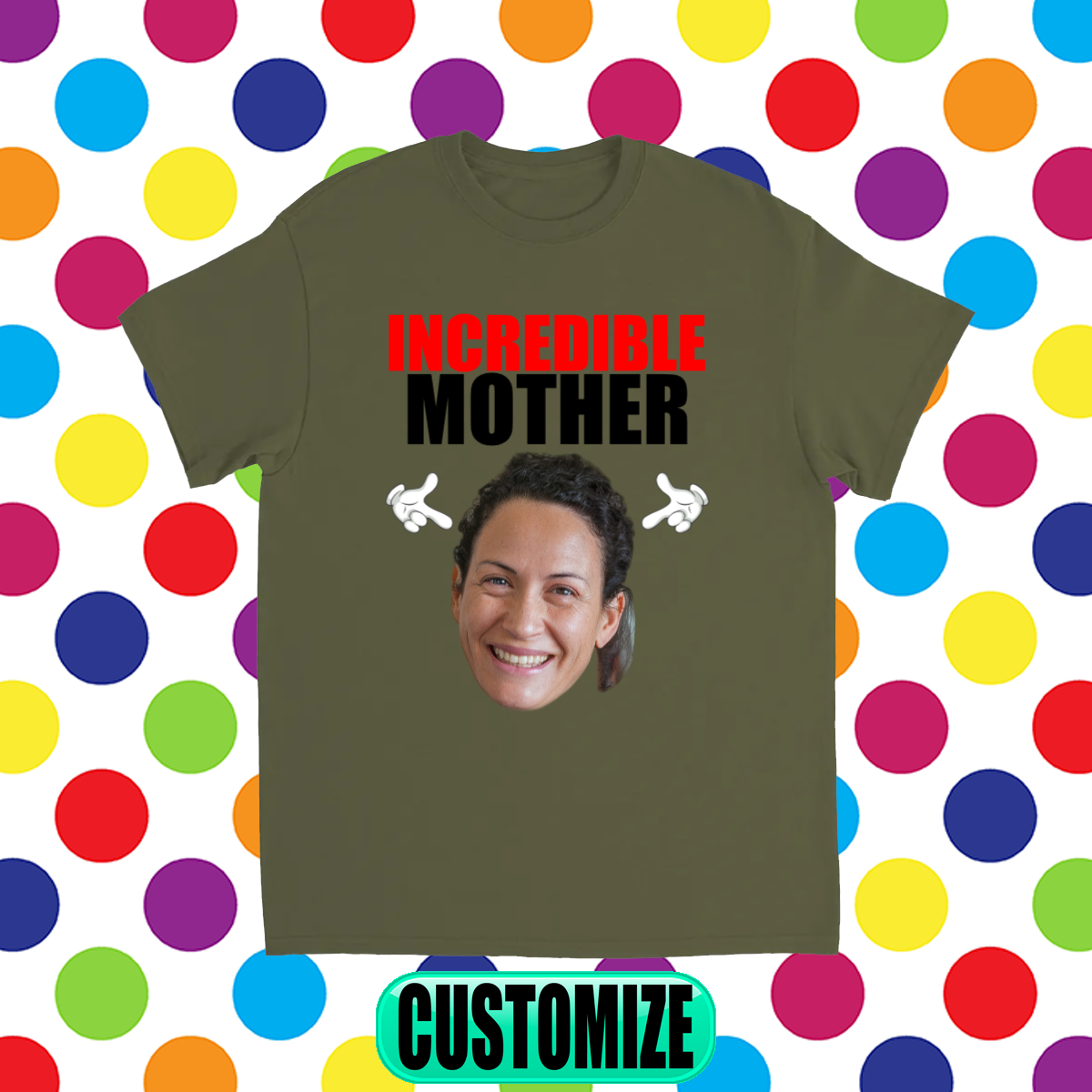 CUSTOM INCREDIBLE MOTHER T-SHIRT