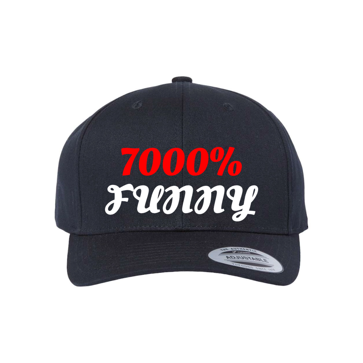 Custom 7000% FUNNY Snapback Hat