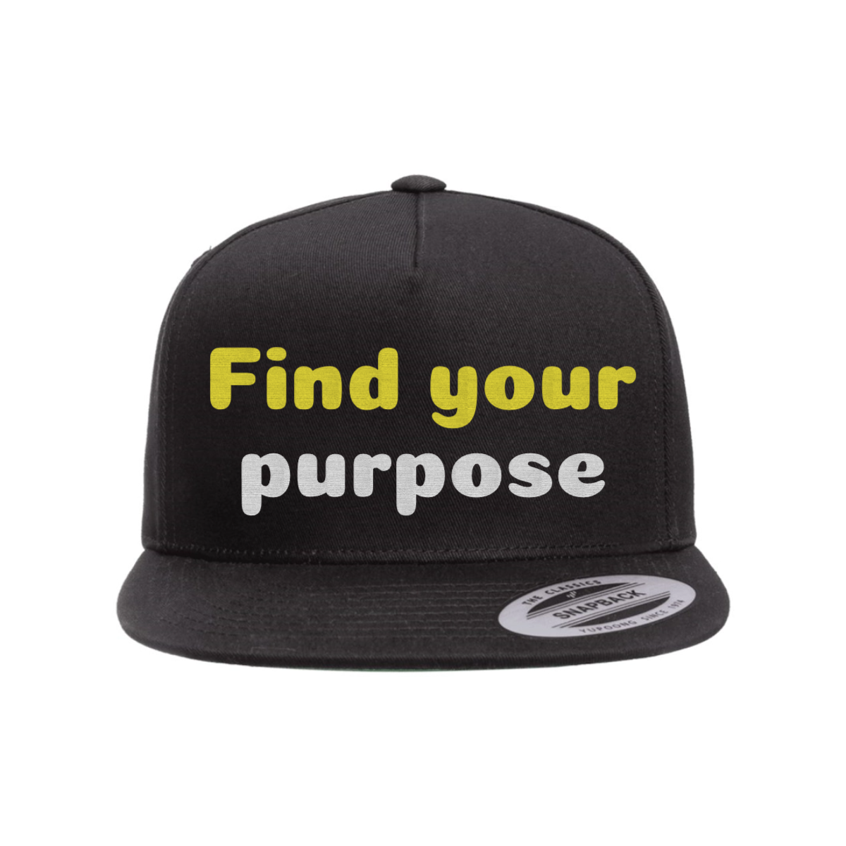 Custom Find Your Purpose Snapback Hat