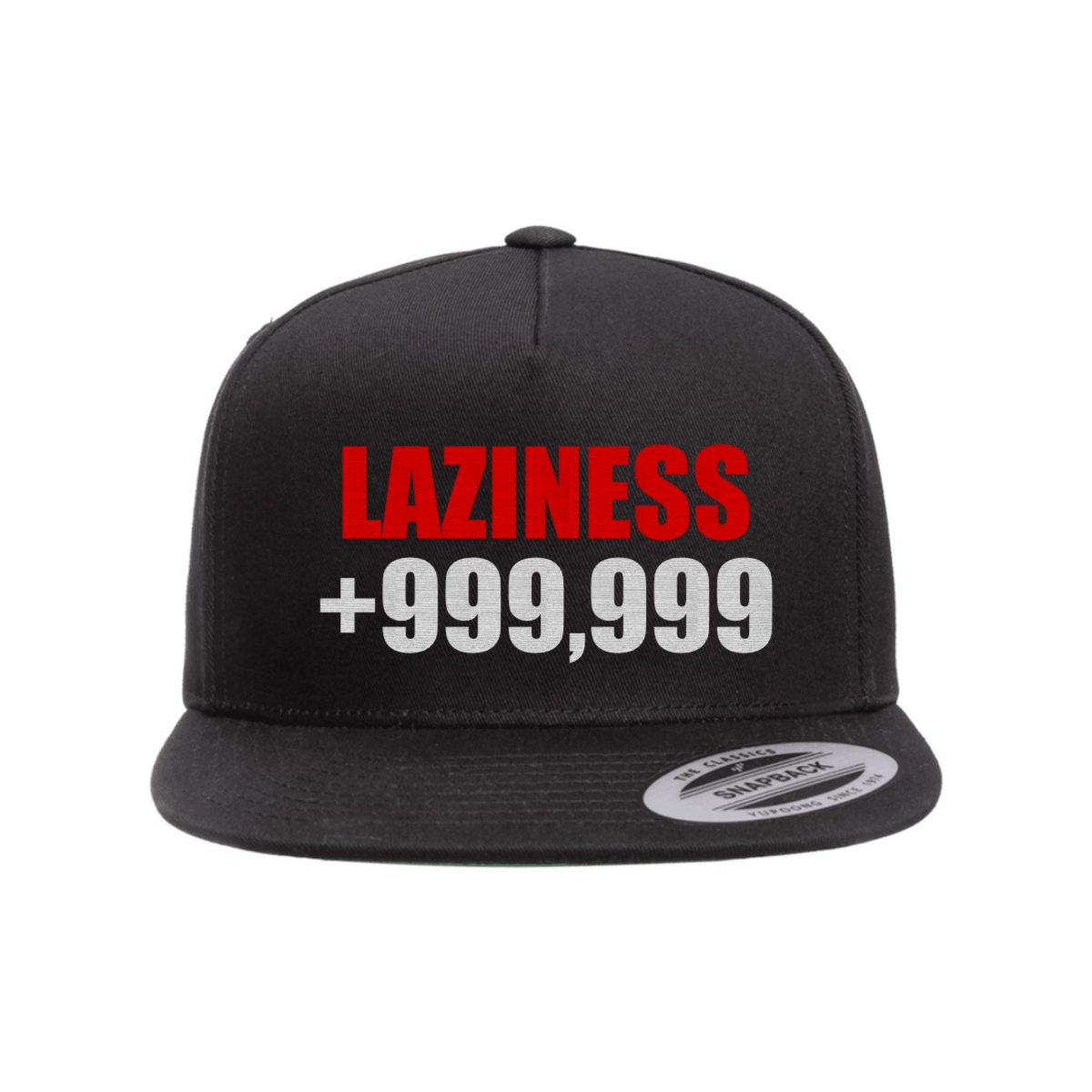 Custom Laziness +999,999 Snapback Hat