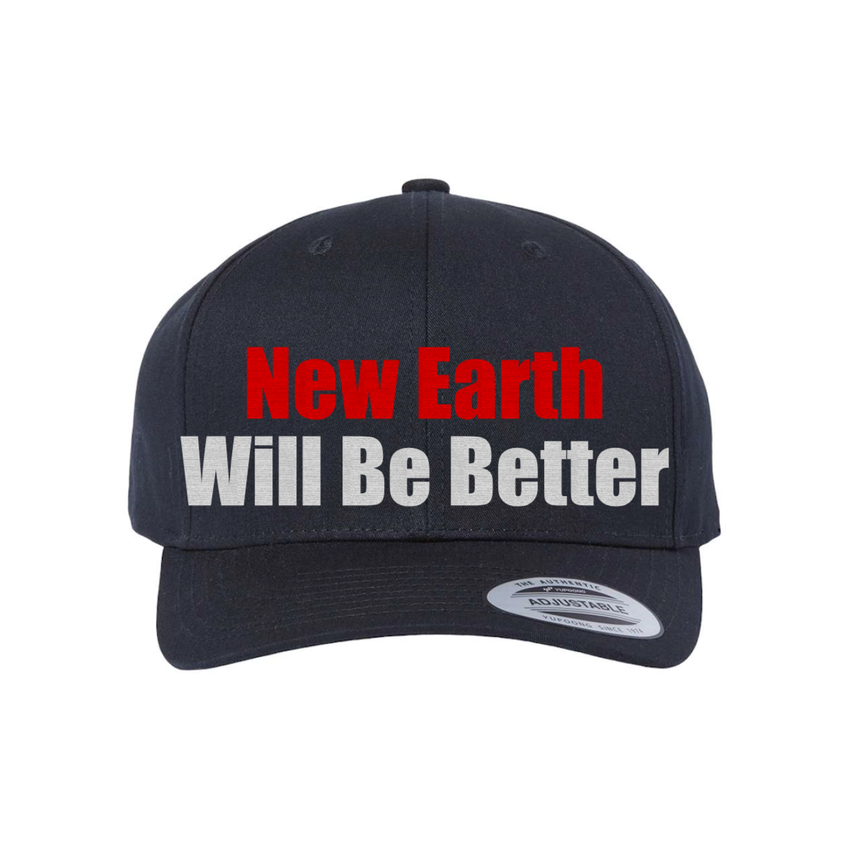 Custom New Earth Will Be Better Snapback Hat