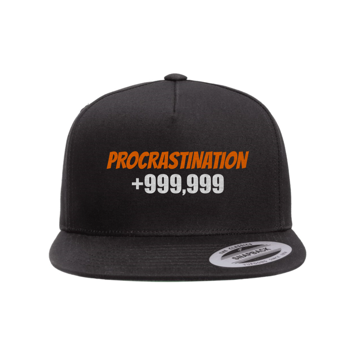 Custom Procrastination +999,999 Snapback Hat