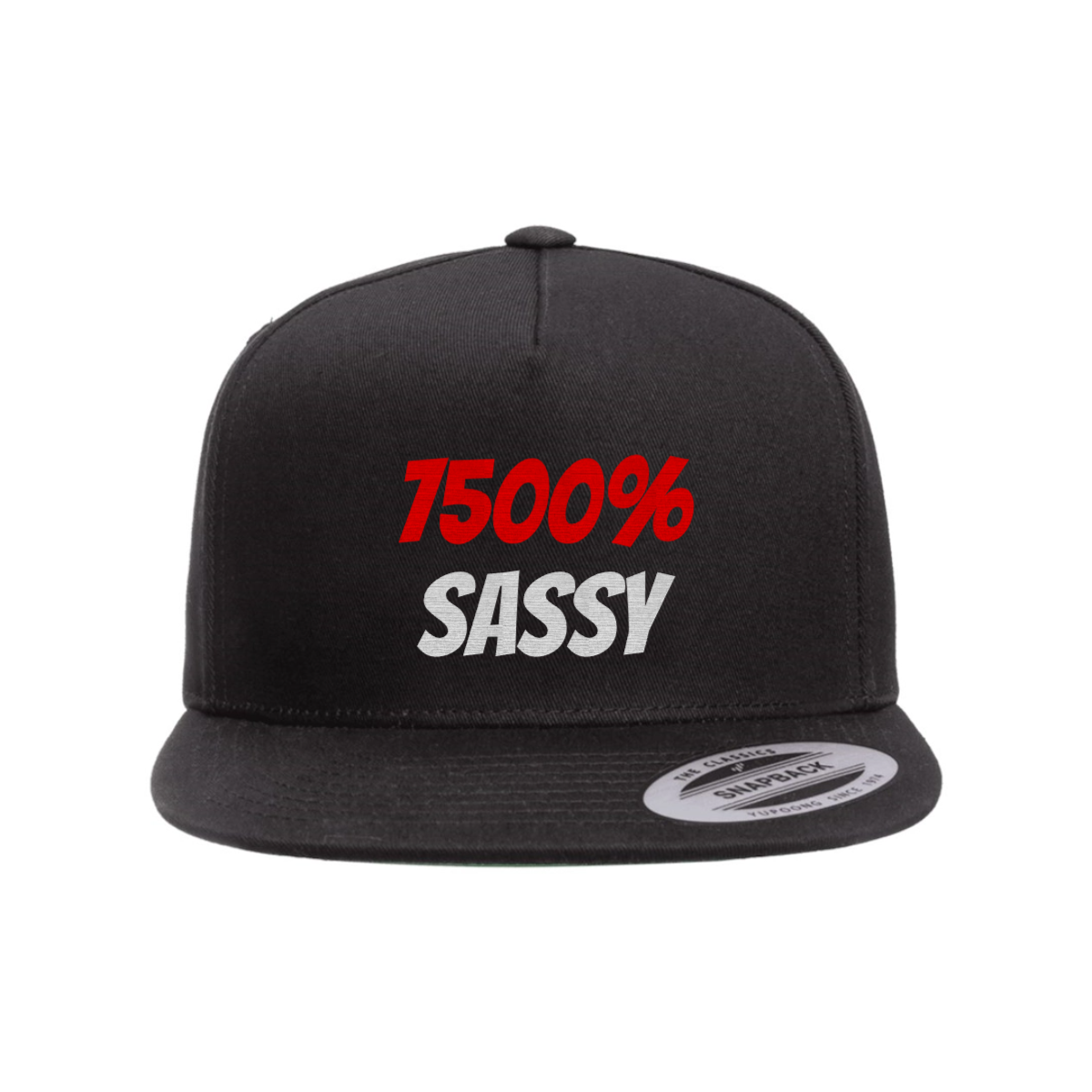 Custom 7500% Sassy Snapback Hat
