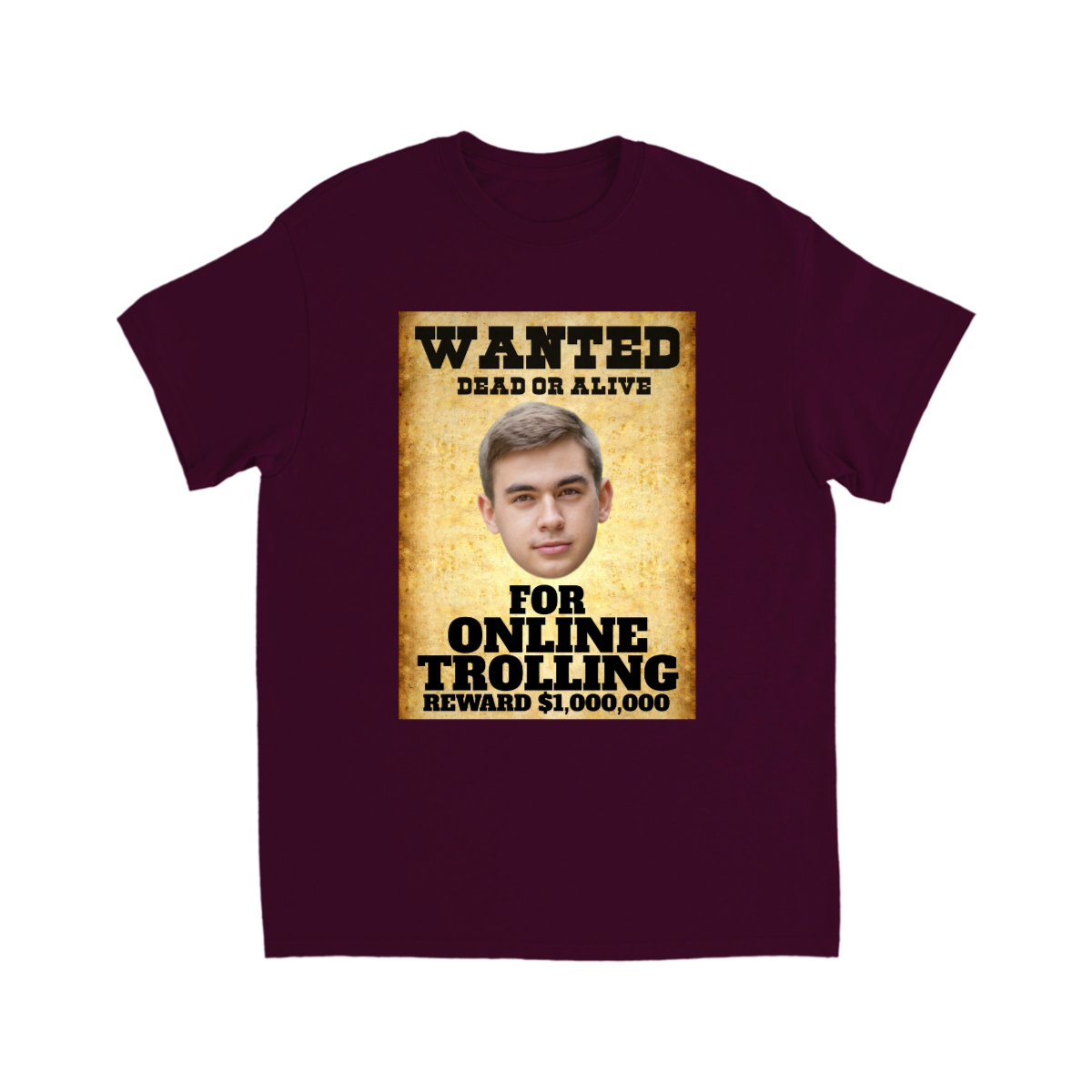 CUSTOM WANTED POSTER T-SHIRT (ONLINE TROLLING)