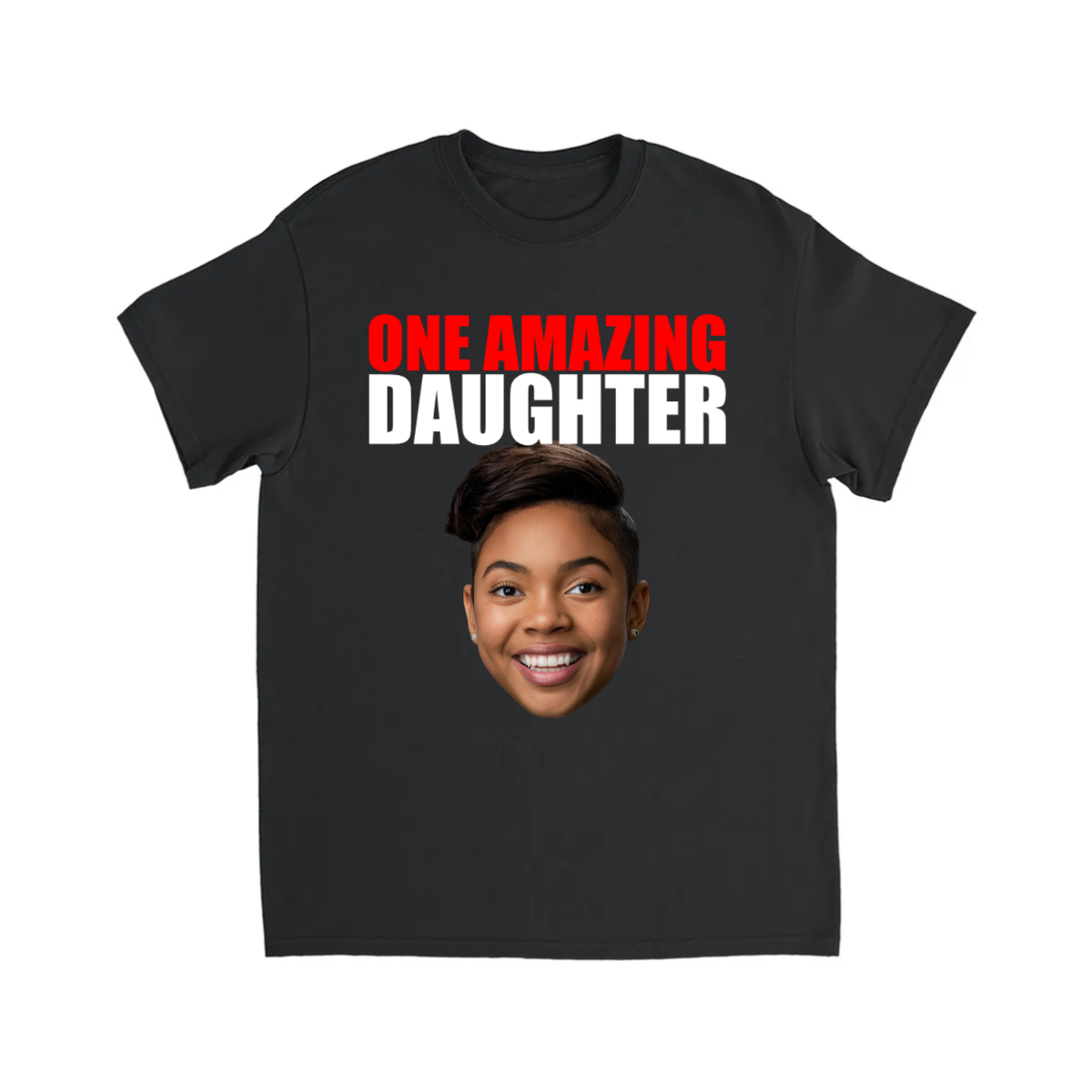 CUSTOM ONE AMAZING DAUGHTER T-SHIRT