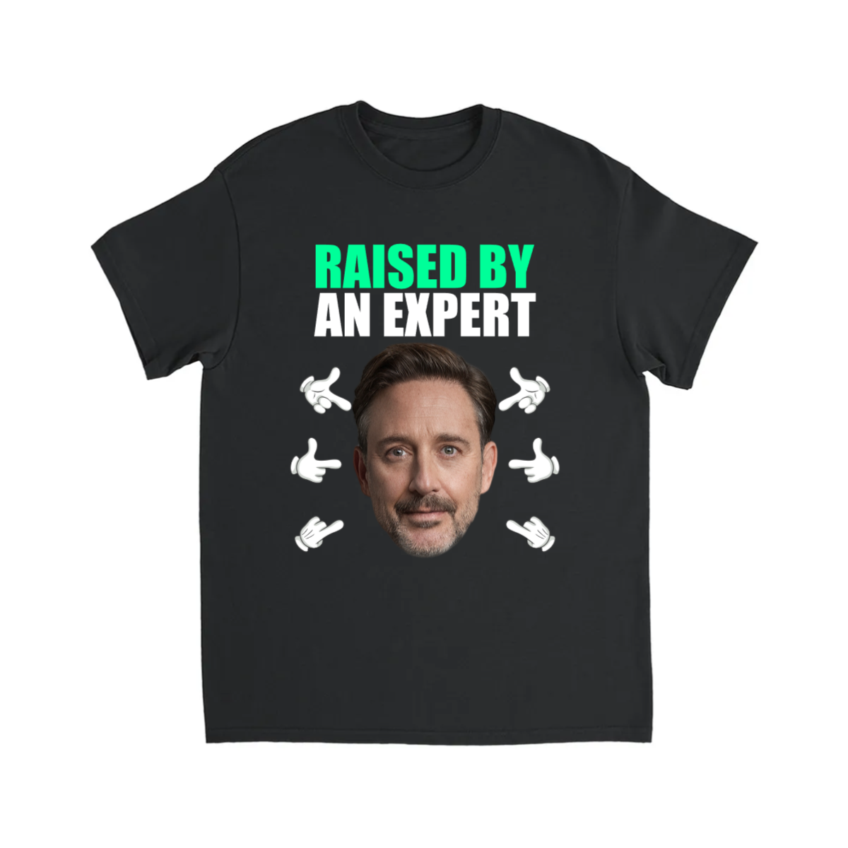 CUSTOM RAISED BY AN EXPERT T-SHIRT