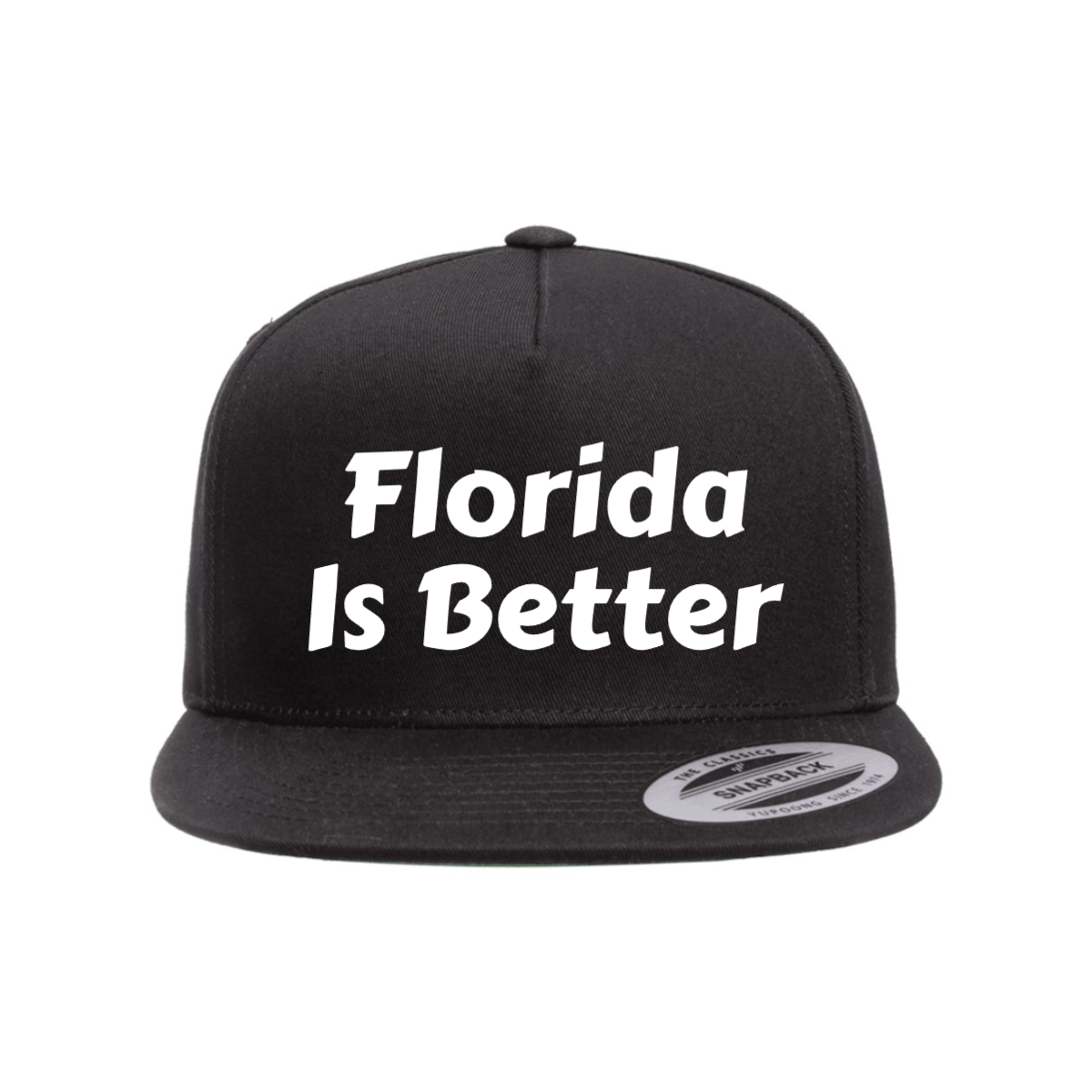 Custom Florida Is Better Snapback Hat