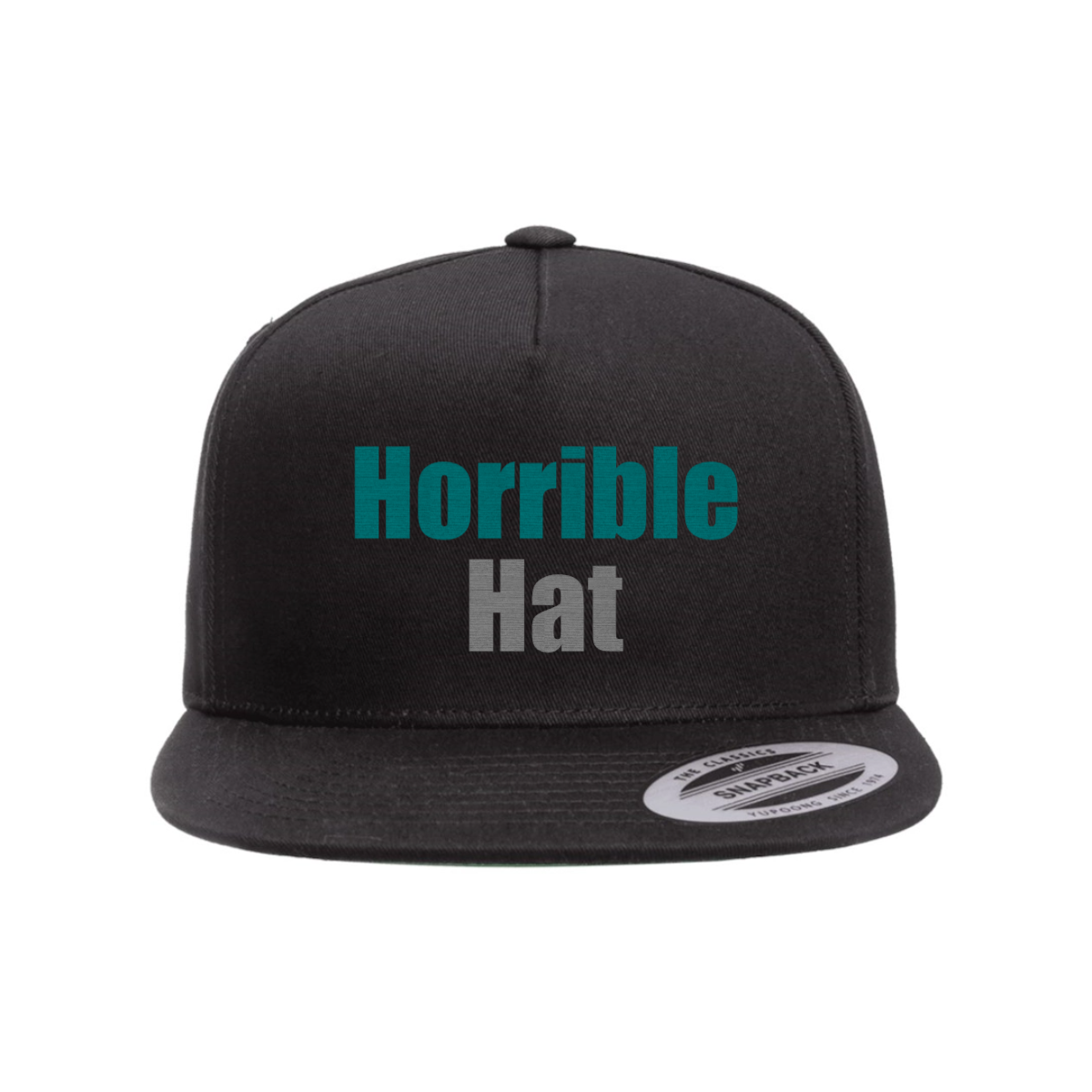 Custom Horrible Hat Snapback Hat