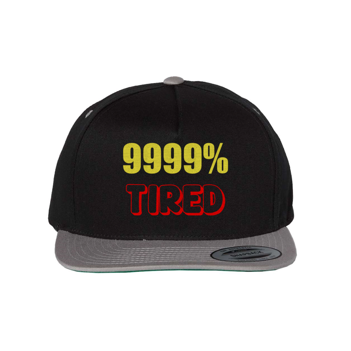 Custom 9999% Tired Snapback Hat