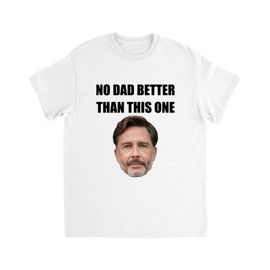 NO DAD BETTER THAN THIS ONE TSHIRT