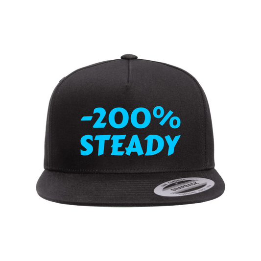 Custom -200% STEADY Snapback Hat