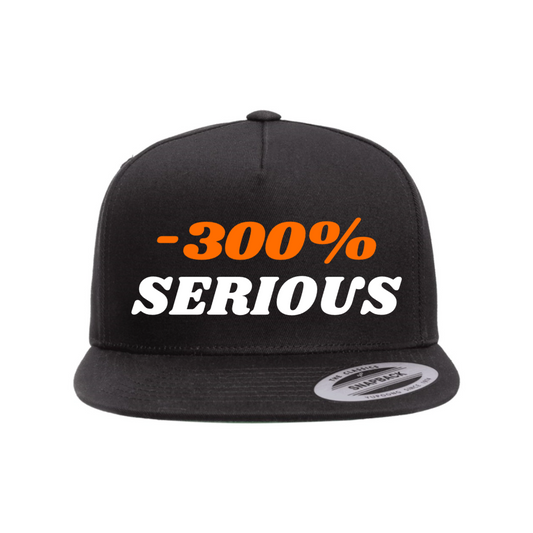 Custom -300% SERIOUS Snapback Hat