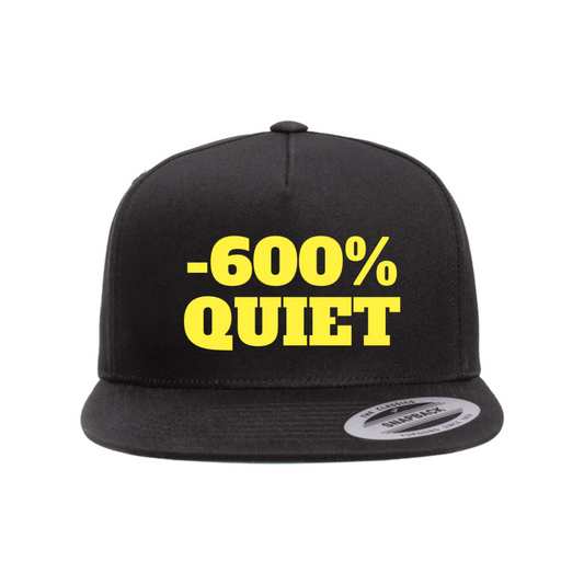 Custom -600% QUIET Snapback Hat