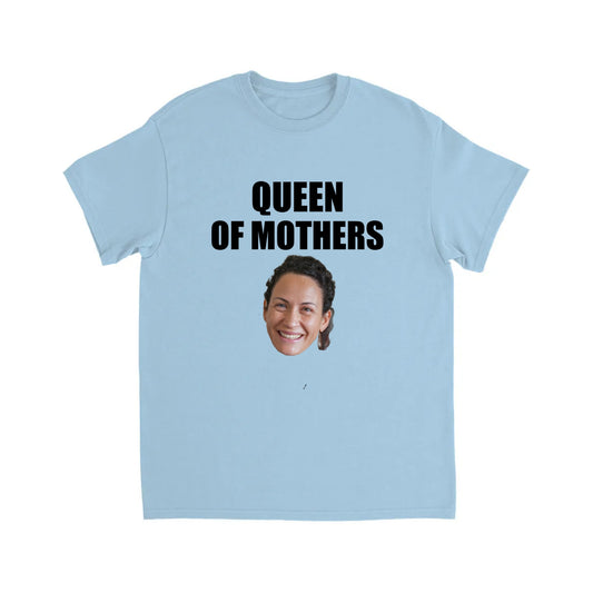 QUEEN OF MOTHERS TSHIRT