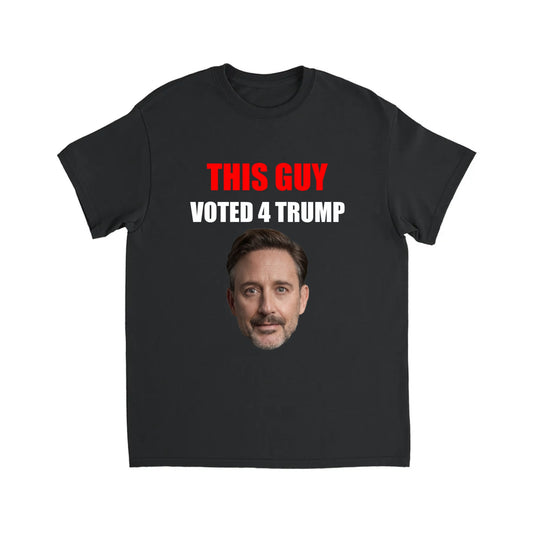 THIS GUY VOTED 4 TRUMP TSHIRT