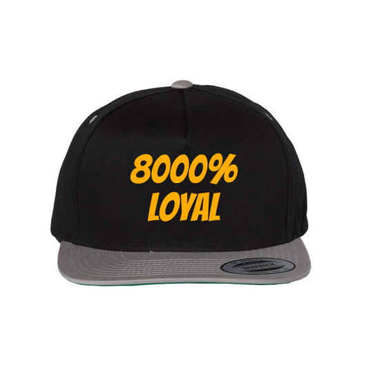 Custom 8000% LOYAL Snapback Hat