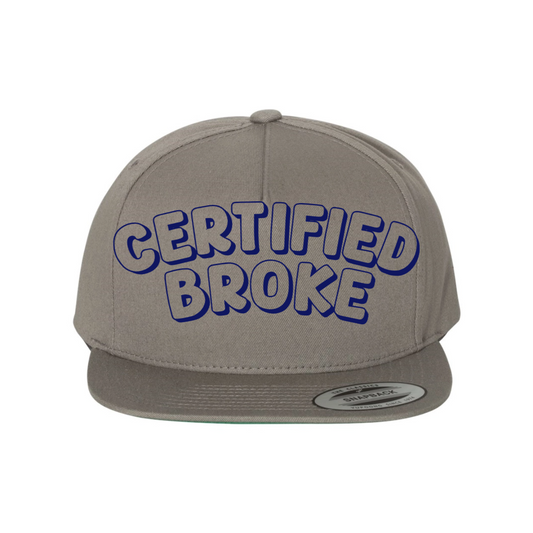 Custom CERTIFIED BROKE Snapback Hat