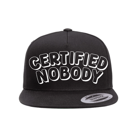 Custom CERTIFIED NOBODY Snapback Hat