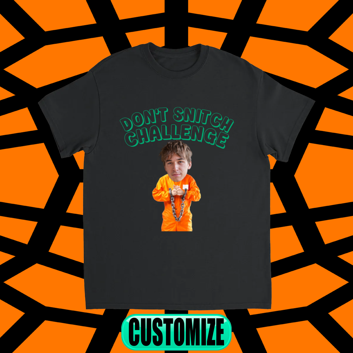 CUSTOM  DON'T SNITCH CHALLENGE T-SHIRT