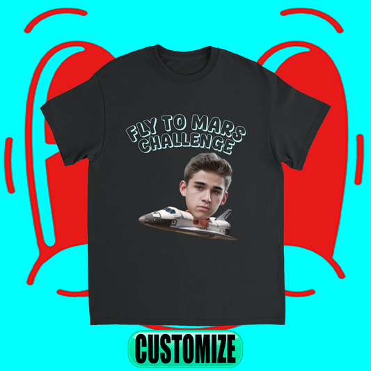 CUSTOM FLY TO MARS CHALLENGE T-SHIRT