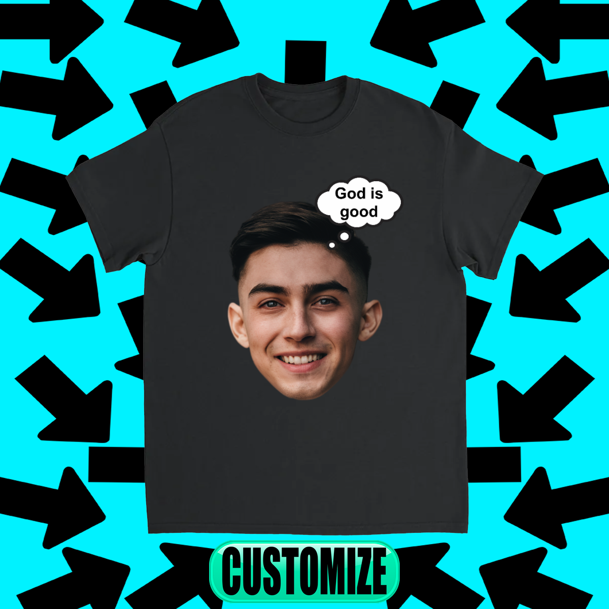 CUSTOM FACE T-SHIRT WITH GOD IS GOOD THOUGHT BUBBLE