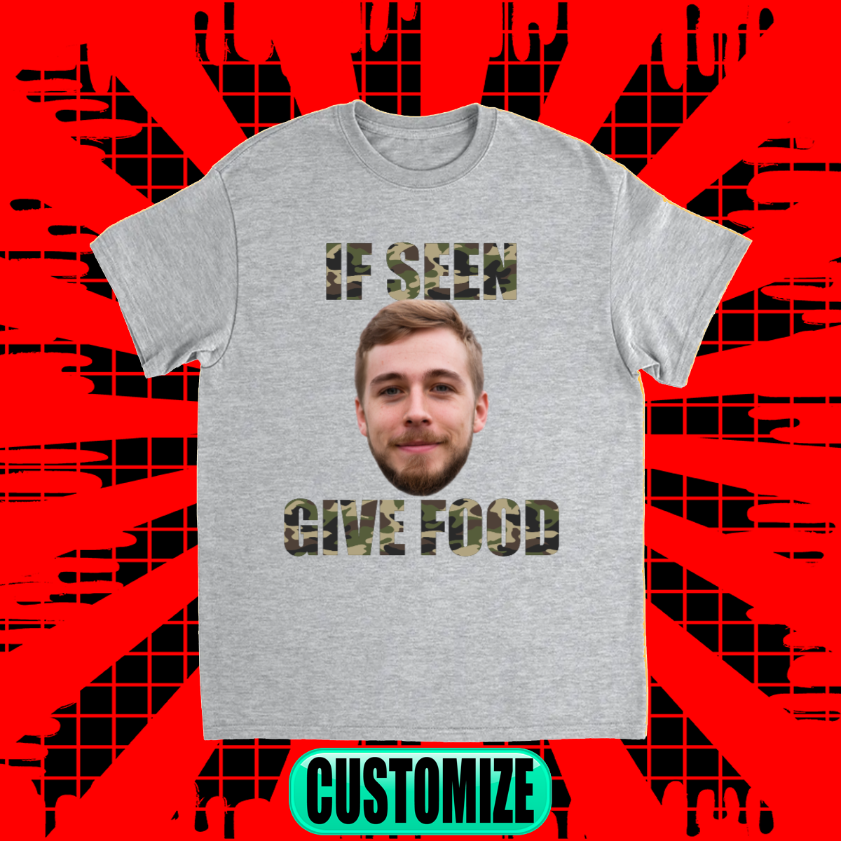 CUSTOM IF SEEN GIVE FOOD T-SHIRT