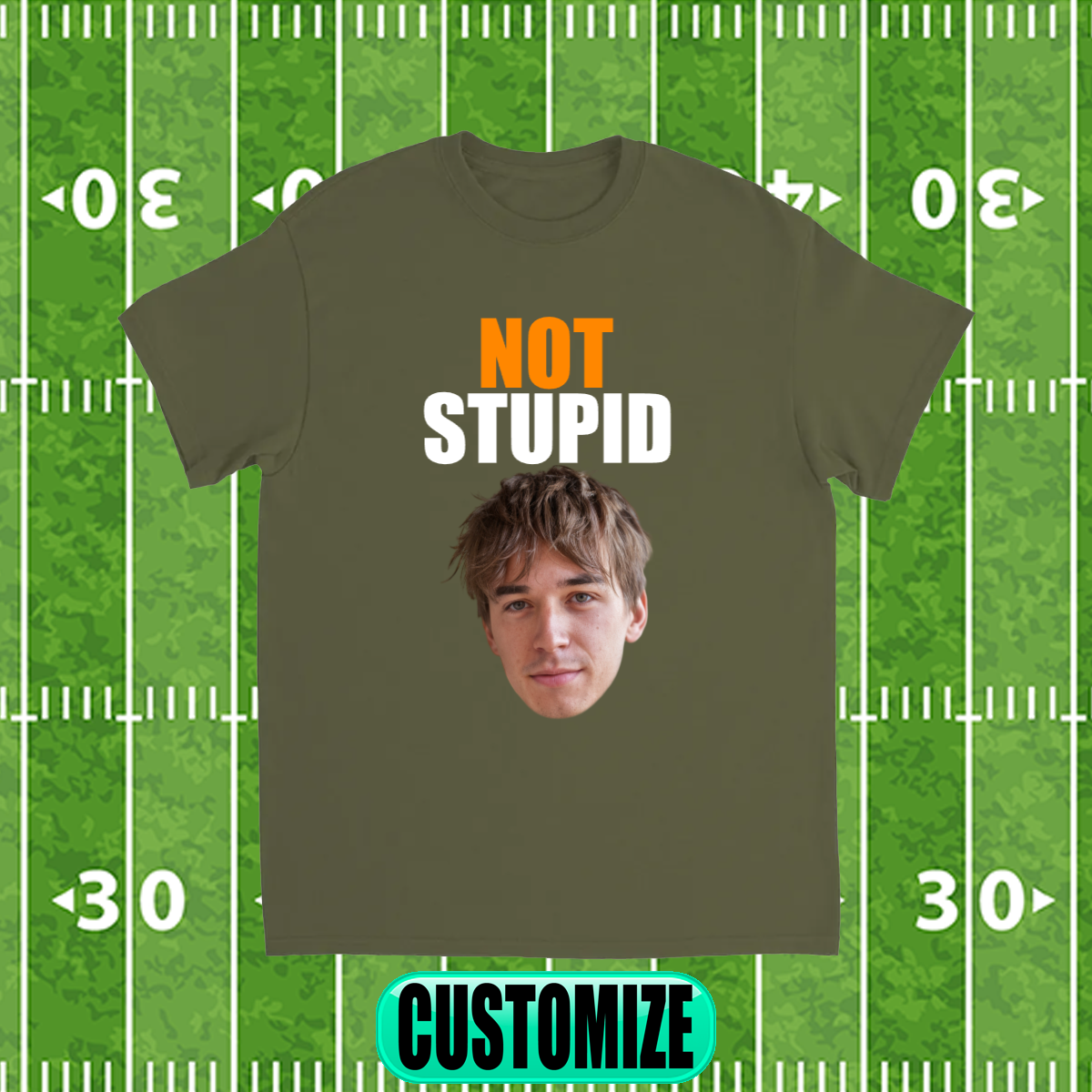 CUSTOM NOT STUPID T-SHIRT