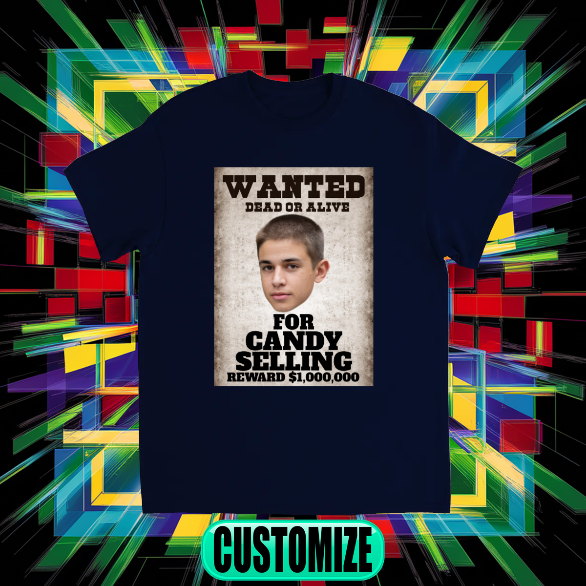 CUSTOM WANTED POSTER T-SHIRT (SELLING CANDY)