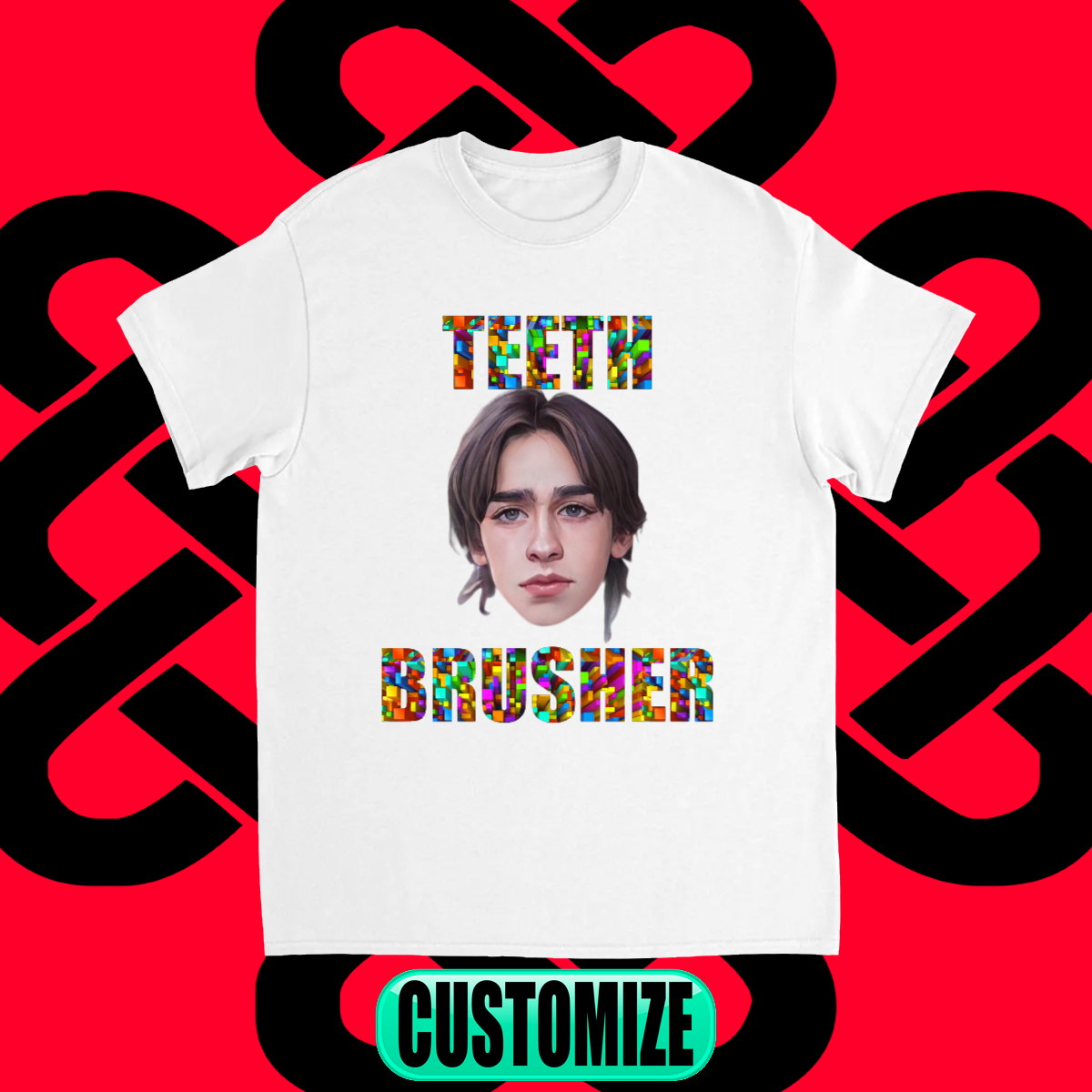 CUSTOM TEETH BRUSHER T-SHIRT