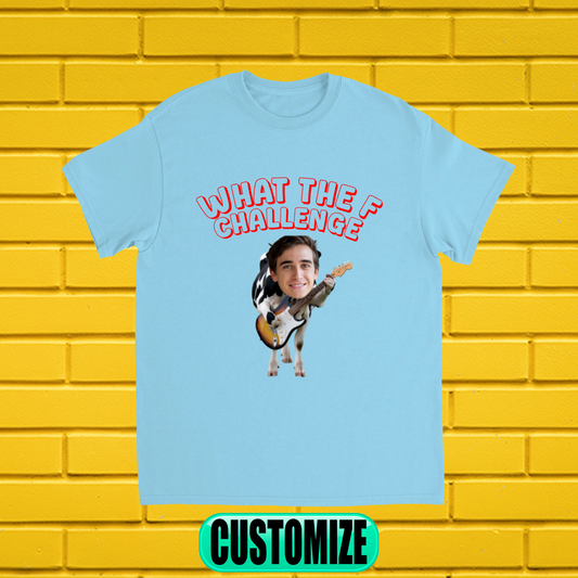 CUSTOM WHAT THE F CHALLENGE T-SHIRT