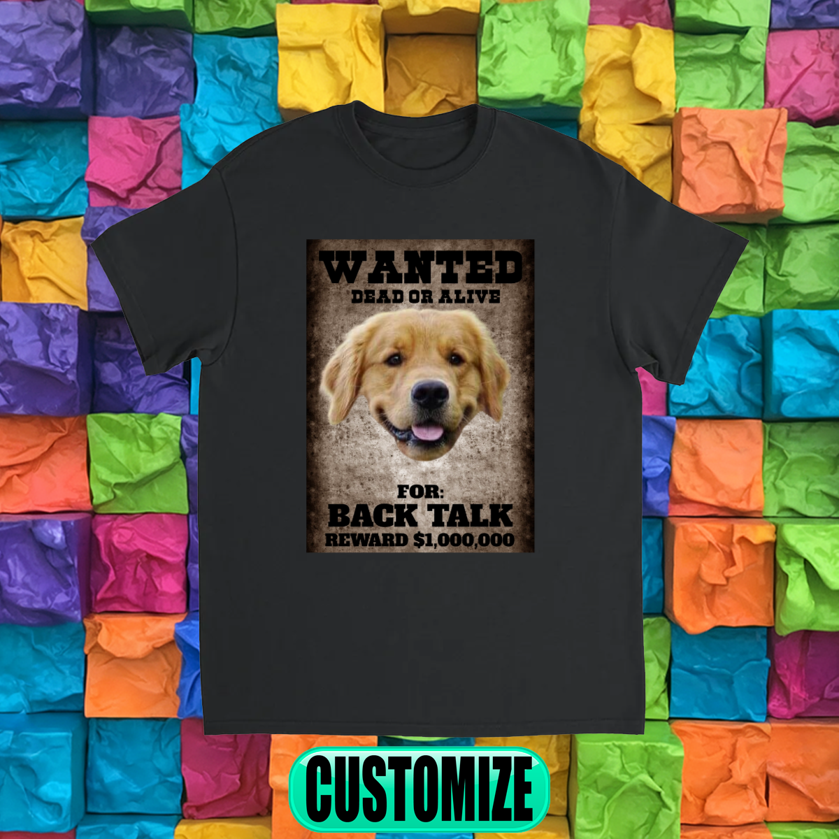 CUSTOM WANTED POSTER T-SHIRT (BACK TALK)