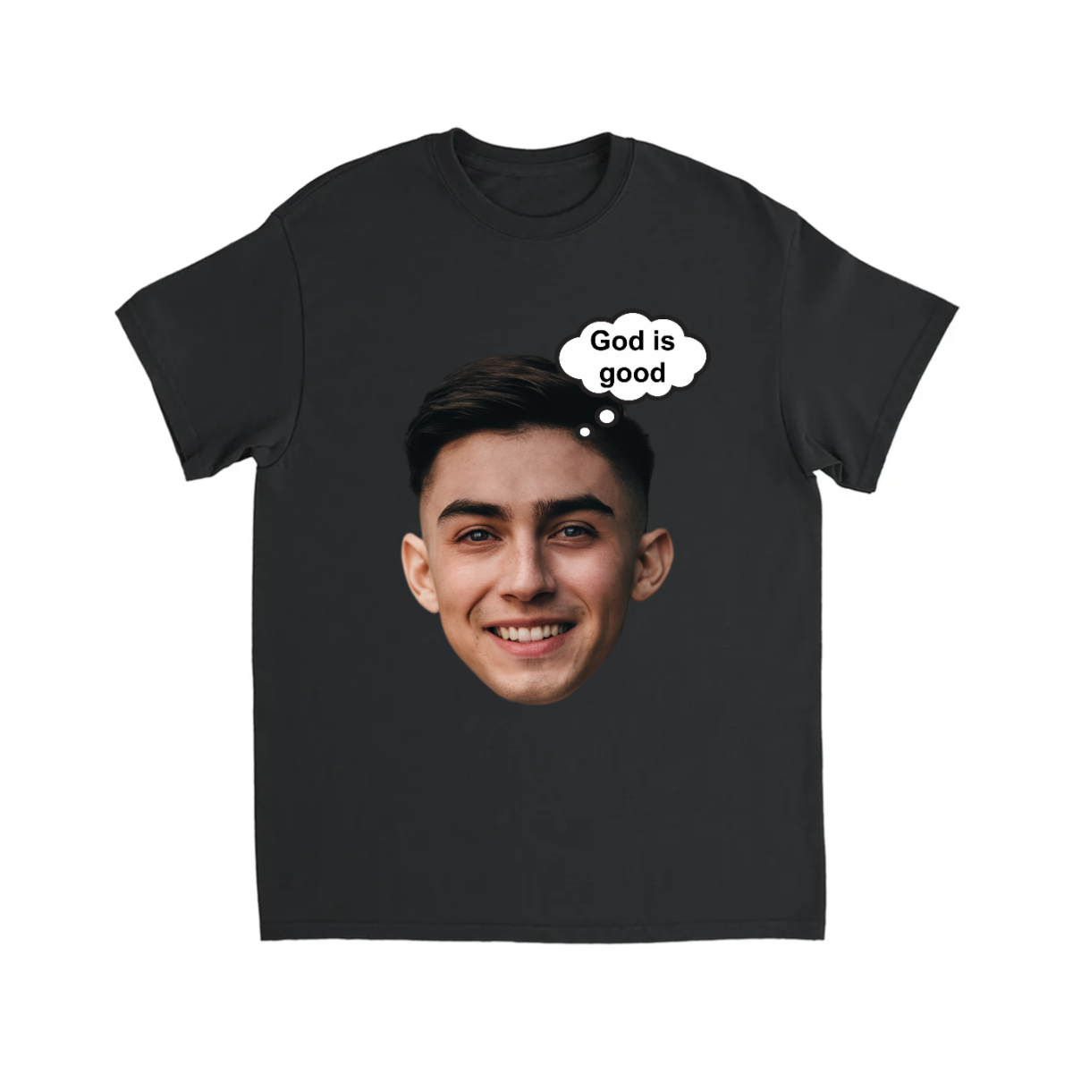 CUSTOM FACE T-SHIRT WITH GOD IS GOOD THOUGHT BUBBLE