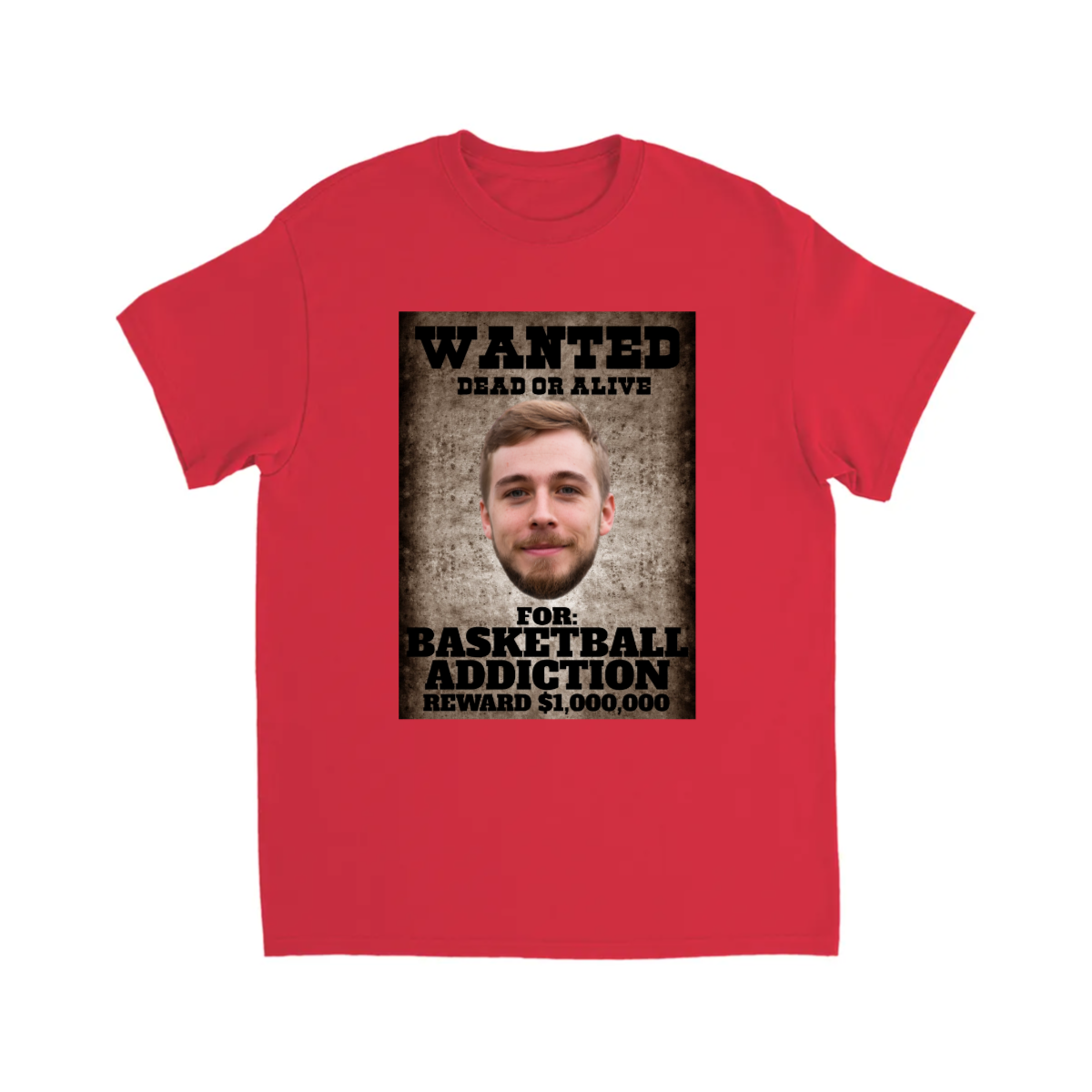 CUSTOM WANTED POSTER T-SHIRT (BASKETBALL ADDICTION)