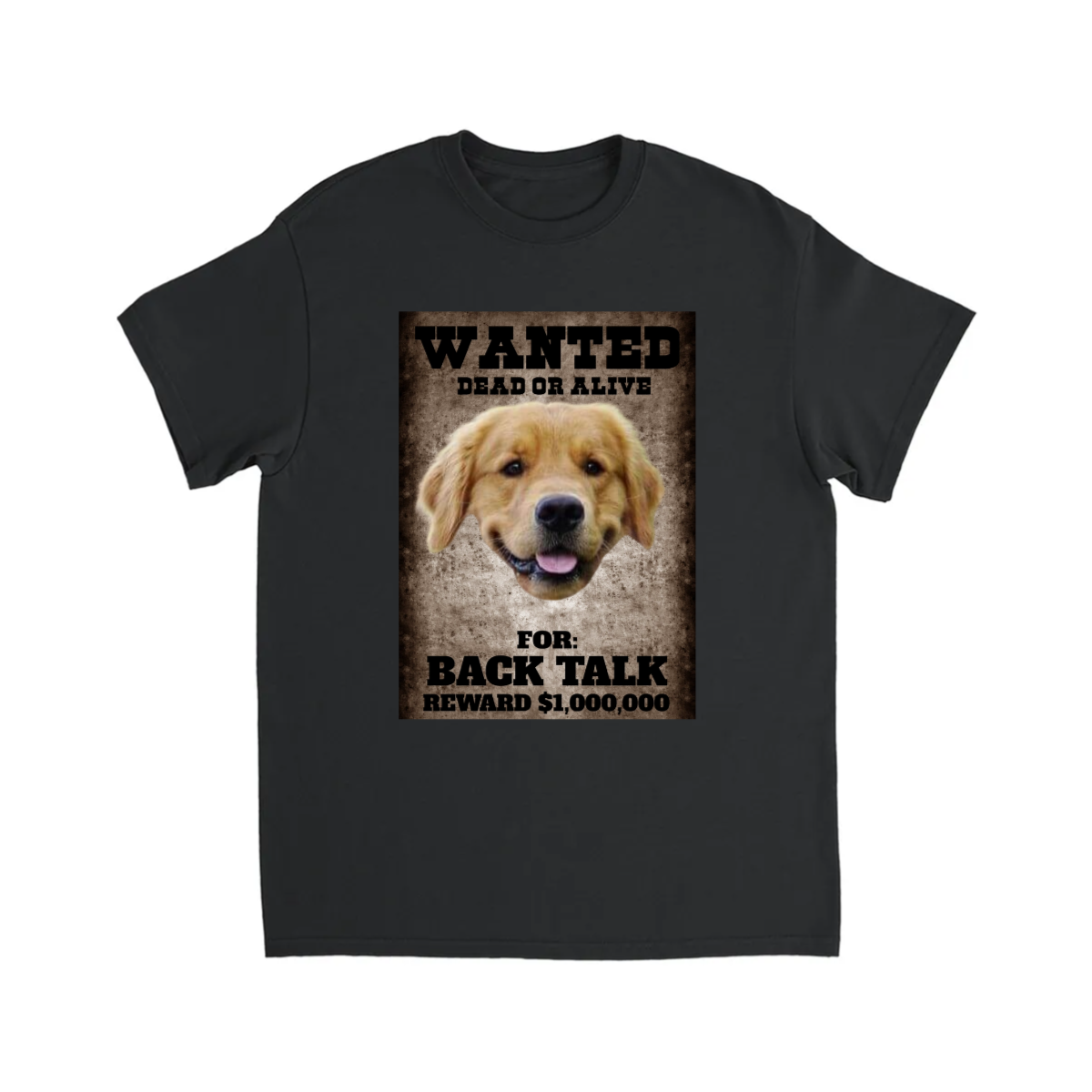 CUSTOM WANTED POSTER T-SHIRT (BACK TALK)