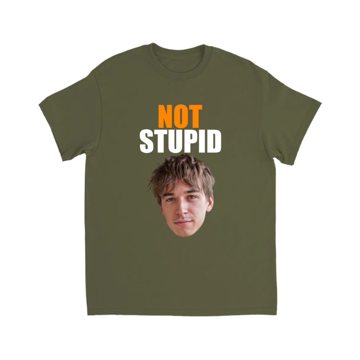 CUSTOM NOT STUPID T-SHIRT