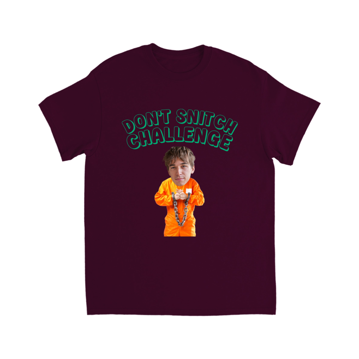 CUSTOM  DON'T SNITCH CHALLENGE T-SHIRT