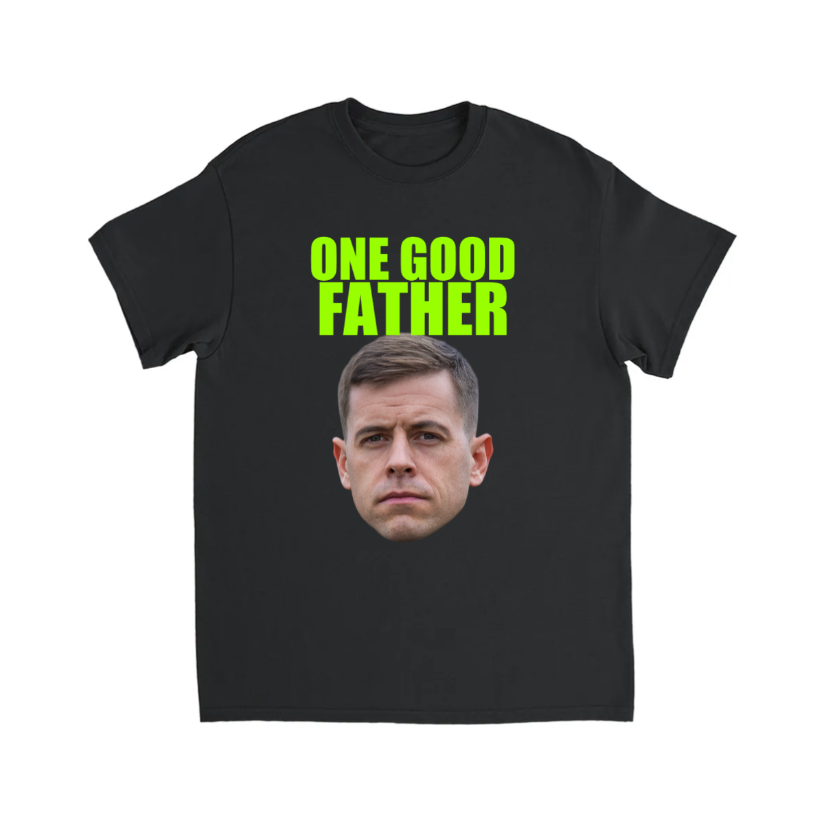 CUSTOM ONE GOOD FATHER T-SHIRT