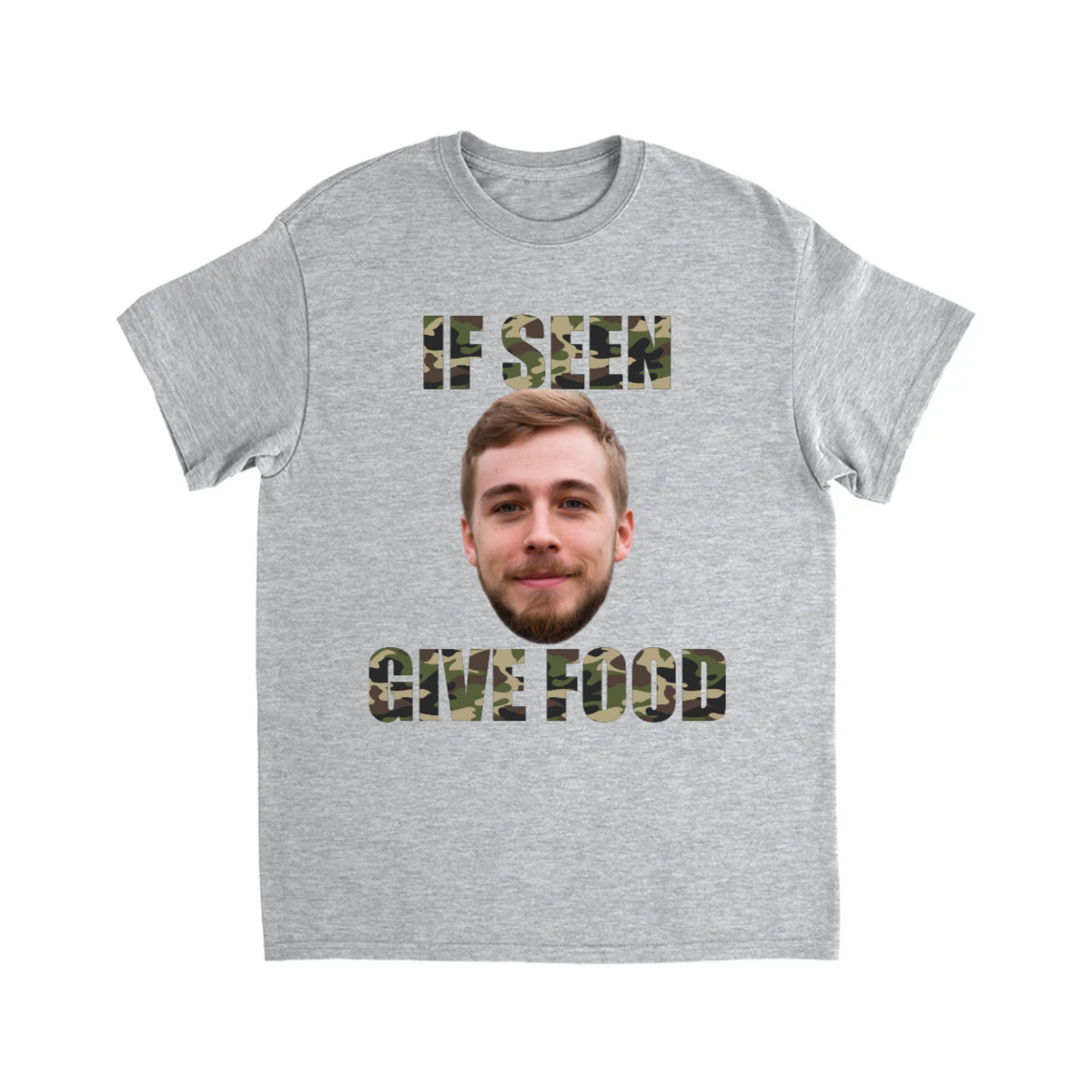 CUSTOM IF SEEN GIVE FOOD T-SHIRT