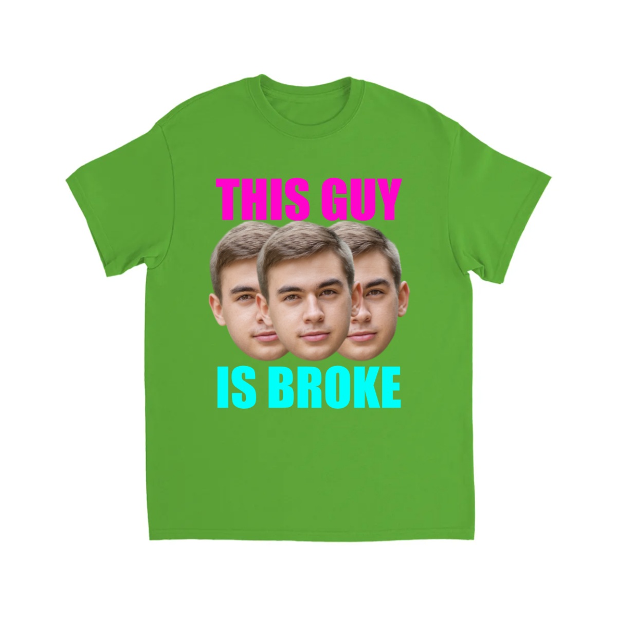 CUSTOM THIS GUY IS BROKE T-SHIRT