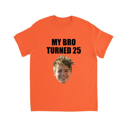 MY BRO TURNED (BIRTHDAY) TSHIRT