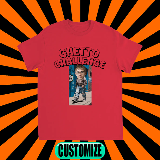 CUSTOM GHETTO CHALLENGE T-SHIRT