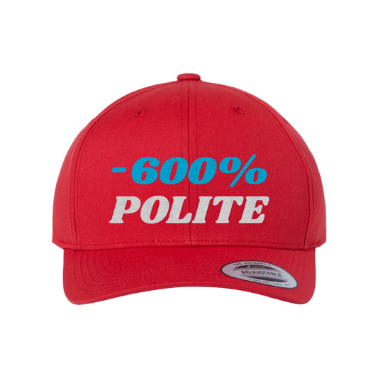 Custom -600% Polite Snapback Hat