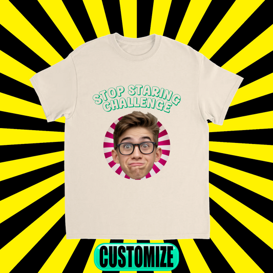 CUSTOM STOP STARING CHALLENGE T-SHIRT