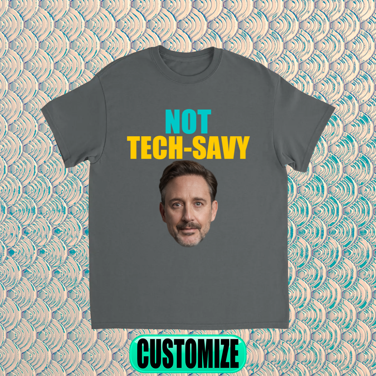 CUSTOM NOT TECH-SAVY T-SHIRT